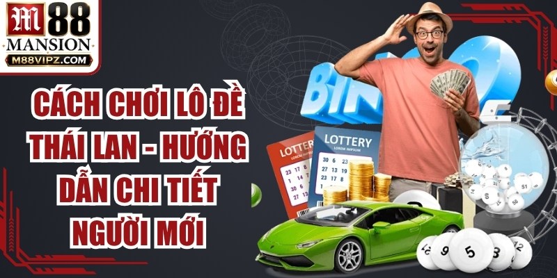 Cách Chơi Lô Đề Thái Lan