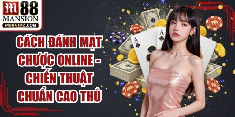 Cách Đánh Mạt Chược Online - Chiến Thuật Chuẩn Cao Thủ 2 Cách Đánh Mạt Chược Online