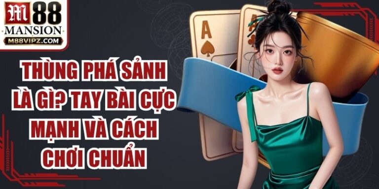 Thùng Phá Sảnh Là Gì